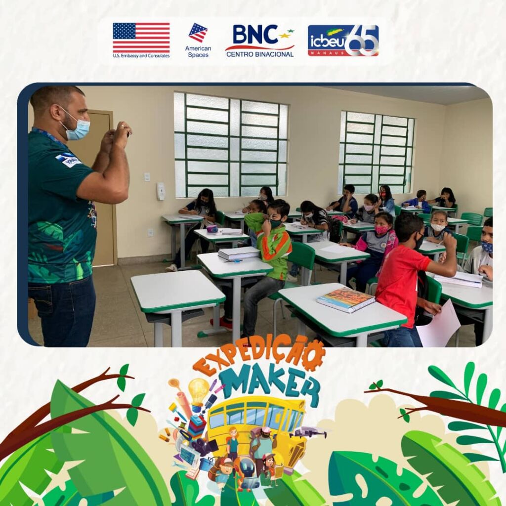Expedição Maker”, projeto em parceria entre ICBEU Manaus e Embaixada  Americana, levará a cultura maker à escolas públicas e comunidades - ICBEU  Manaus - Escola de Inglês